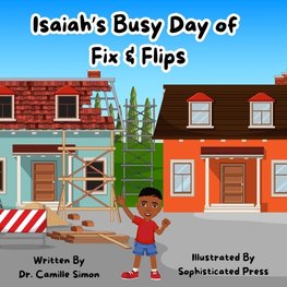 Isaiah's Busy Day of  Fix & Flips