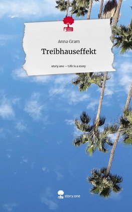 Treibhauseffekt. Life is a Story - story.one
