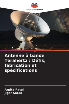Antenne à bande Terahertz : Défis, fabrication et spécifications