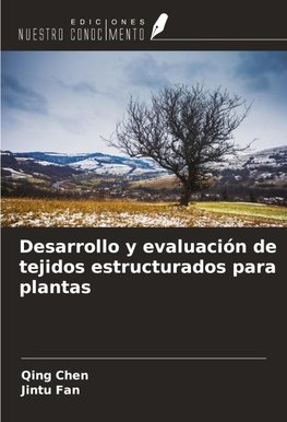 Desarrollo y evaluación de tejidos estructurados para plantas