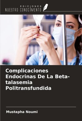Complicaciones Endocrinas De La Beta-talasemia Politransfundida