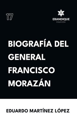 Biografía del General Francisco Morazán