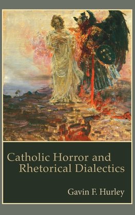 Catholic Horror and Rhetorical Dialectics