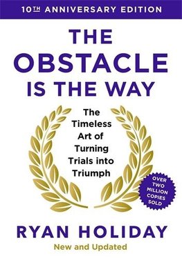 The Obstacle is the Way: 10th Anniversary Special Edition