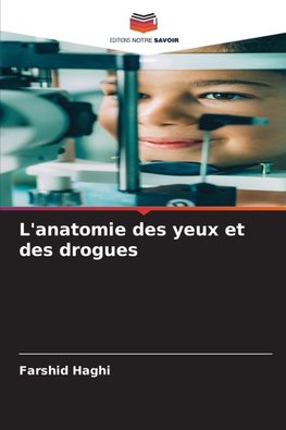 L'anatomie des yeux et des drogues