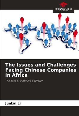 The Issues and Challenges Facing Chinese Companies in Africa