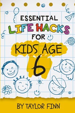 Essential Life Hacks for Kids Age 6