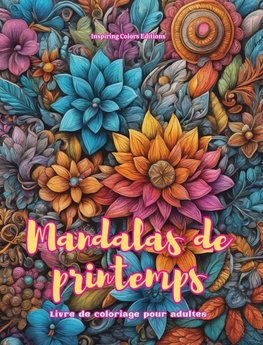 Mandalas de printemps | Livre de coloriage pour adultes | Dessins anti-stress pour encourager la créativité