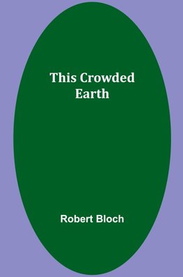 This Crowded Earth