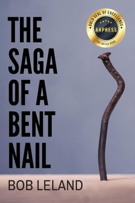 THE SAGA OF A BENT NAIL