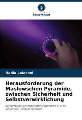 Herausforderung der Maslowschen Pyramide, zwischen Sicherheit und Selbstverwirklichung