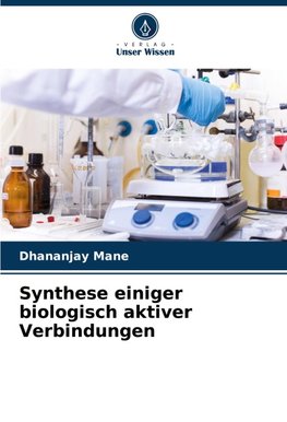 Synthese einiger biologisch aktiver Verbindungen