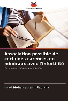 Association possible de certaines carences en minéraux avec l'infertilité
