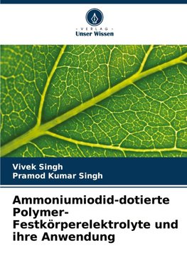 Ammoniumiodid-dotierte Polymer-Festkörperelektrolyte und ihre Anwendung