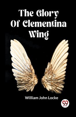 The Glory Of Clementina Wing