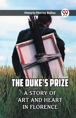The Duke's Prize A Story of Art and Heart in Florence