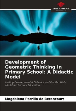 Development of Geometric Thinking in Primary School: A Didactic Model