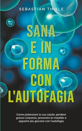 Sana e in forma con l'autofagia