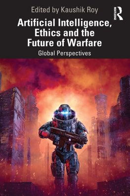 Artificial Intelligence, Ethics and the Future of Warfare