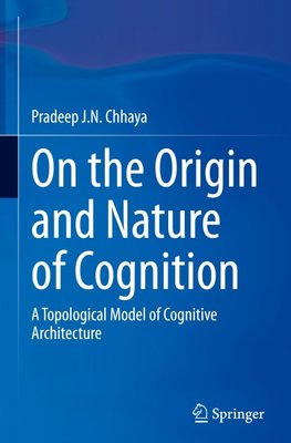 On the Origin and Nature of Cognition
