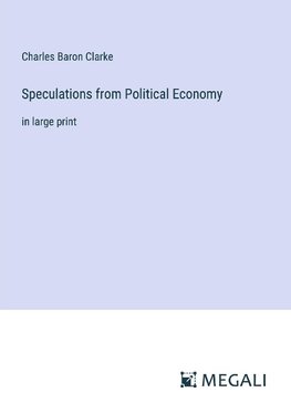 Speculations from Political Economy