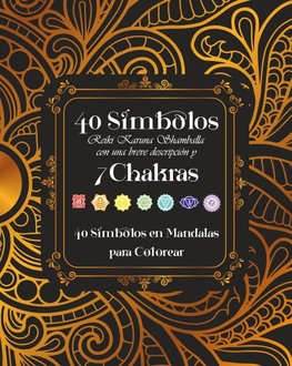 40 Symbolos Reiki Karuna Shamballa con una breve descripcoin y 7 Chakras