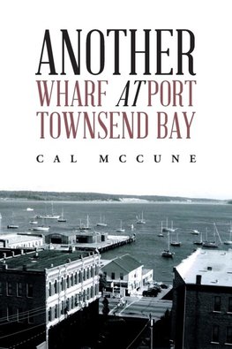 ANOTHER WHARF AT PORT TOWNSEND BAY