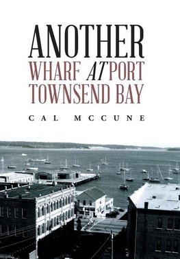 ANOTHER WHARF AT PORT TOWNSEND BAY