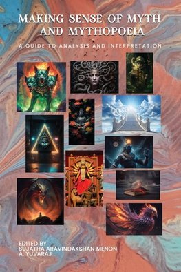 MAKING SENSE OF MYTH AND MYTHOPOEIA