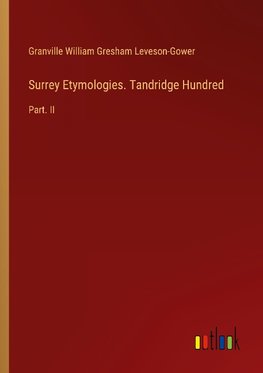 Surrey Etymologies. Tandridge Hundred
