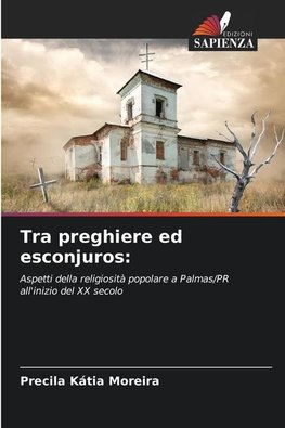 Tra preghiere ed esconjuros: