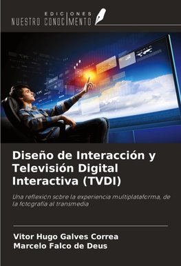 Diseño de Interacción y Televisión Digital Interactiva (TVDI)