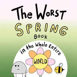 The Worst Spring Book in the Whole Entire World