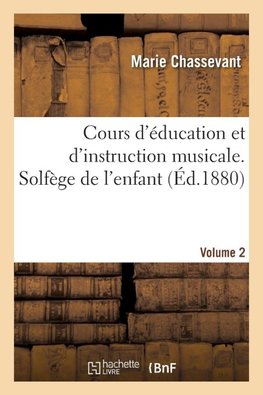 Cours d'éducation et d'instruction musicale. Solfège de l'enfant. Volume 2