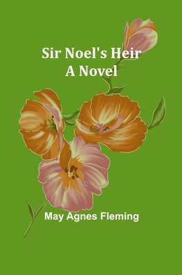 Sir Noel's Heir
