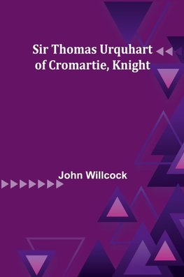 Sir Thomas Urquhart of Cromartie, Knight