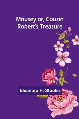 Mousey or, Cousin Robert's treasure