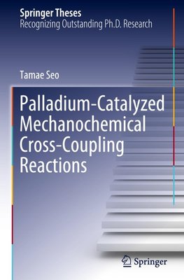 Palladium-Catalyzed Mechanochemical Cross-Coupling Reactions