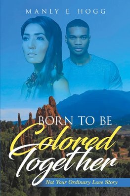 Born to be Colored Together