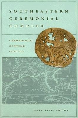 Southeastern Ceremonial Complex: Chronology, Content, Context