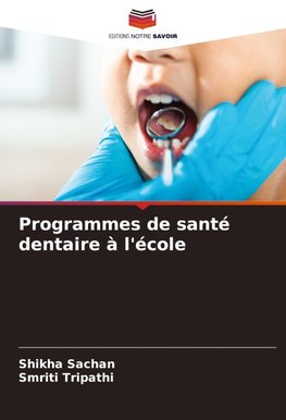 Programmes de santé dentaire à l'école