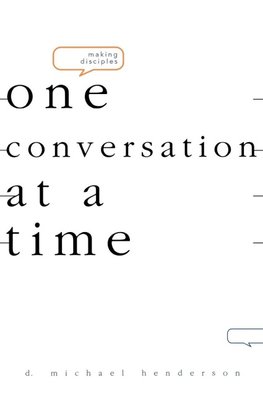 Making Disciples-One Conversation at a Time