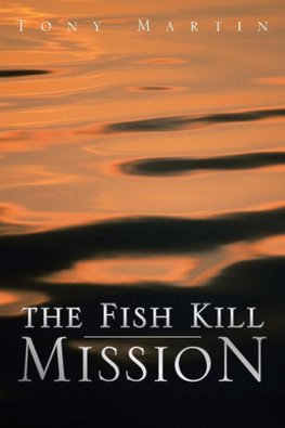 The Fish Kill Mission