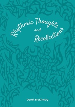 Rhythmic Thoughts and Recollections