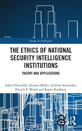 The Ethics of National Security Intelligence Institutions