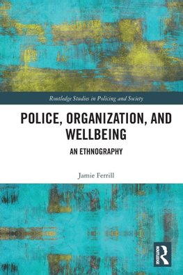 Police, Organization, and Wellbeing