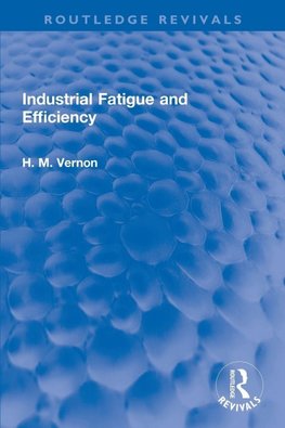 Industrial Fatigue and Efficiency
