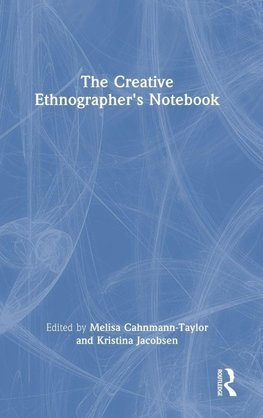 The Creative Ethnographer's Notebook
