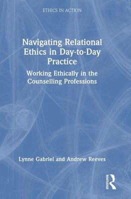 Navigating Relational Ethics in Day-to-Day Practice