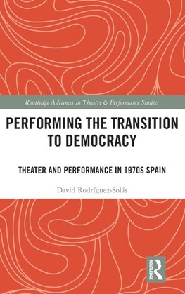 Performing the Transition to Democracy